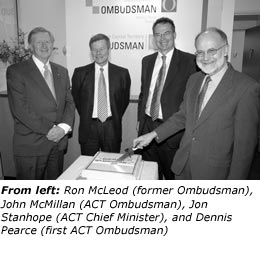 From left: Ron McLeod (former Ombudsman), John McMillan (ACT Ombudsman), Jon Stanhope (ACT Chief Minister), andDennis Pearce (first ACT Ombudsman)